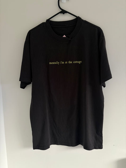 Mentally I'm at the Cottage Shirt - Multiple Sizes